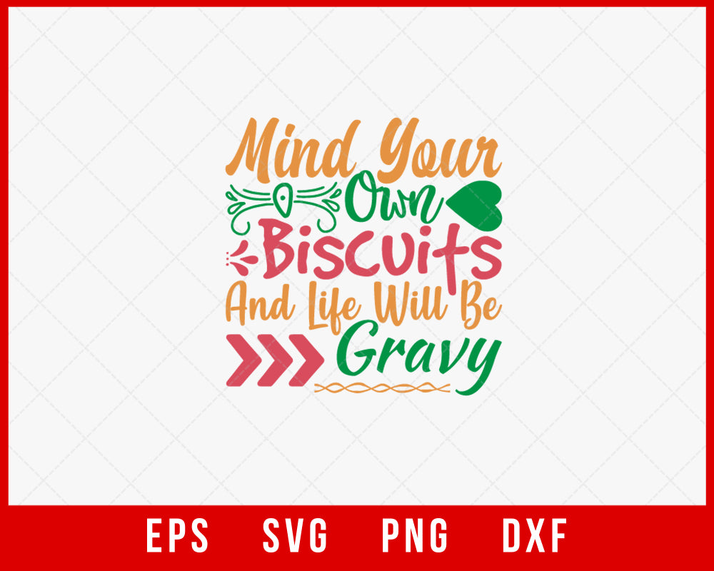 Mind Your Own Biscuits and Life with Be Gravy Funny Christmas Holiday SVG Cut File for Cricut and Silhouette