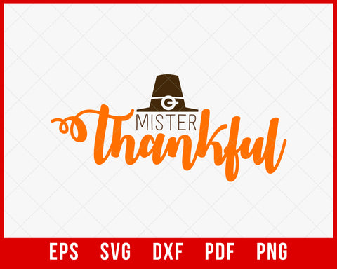Mister Thankful Funny Fall Season Thanksgiving SVG Cutting File Digital Download