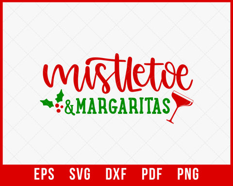 Mistletoe & Margaritas Funny Christmas Party SVG Cutting File Digital Download