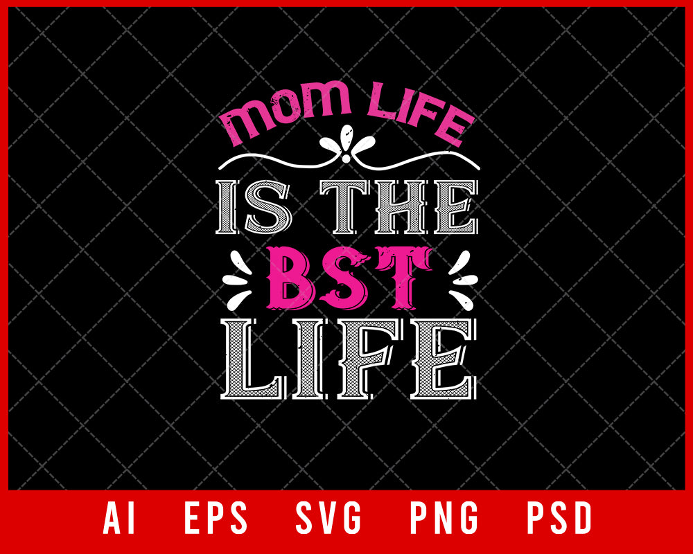 Mom Life is the Best Life Mother’s Face Mother’s Day Gift Editable T-shirt Design Ideas Digital Download File