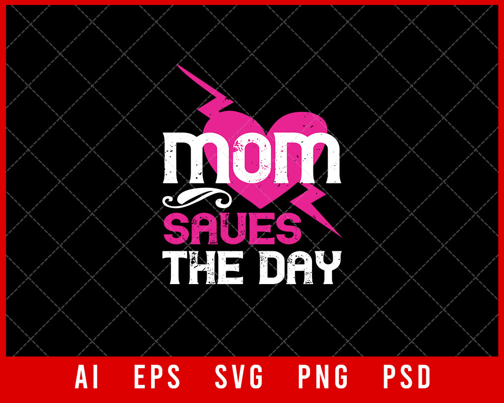 Mom Saues the Day Mother’s Face Mother’s Day Gift Editable T-shirt Design Ideas Digital Download File