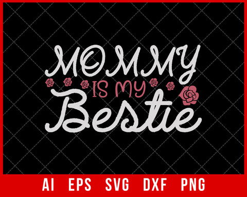 Mommy is My Bestie Mother’s Day SVG Cut File for Cricut Silhouette Digital Download