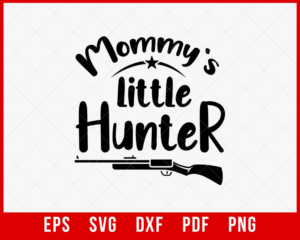 Mommy's Little Hunter SVG Hunting Cutting file T-Shirt Design Hunting SVG Cutting File Digital Download