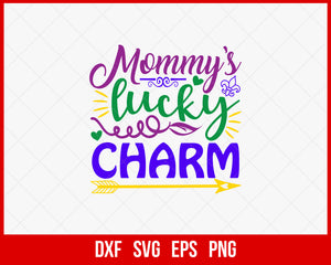Mommy's Lucky Charm Mardi Gras Fat Tuesday Carnival Clipart SVG Cut File for Cricut and Silhouette