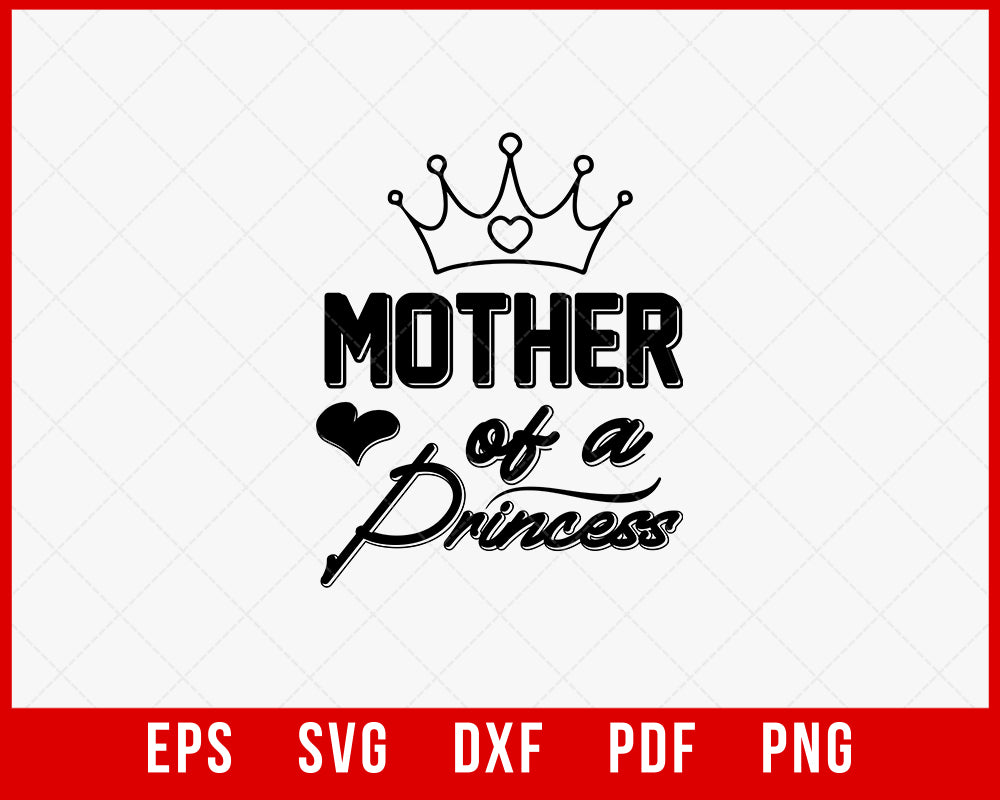 Mommy of a Princess Shirt, Daughter of a Queen T-Shirt, Mommy and Me Outfit, Mother Daughter Shirt, Matching Mother Daughter Outfit T-shirt Design Mother's Day SVG Cutting File Digital Download    
