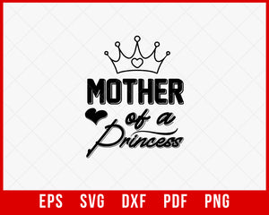Mommy of a Princess Shirt, Daughter of a Queen T-Shirt, Mommy and Me Outfit, Mother Daughter Shirt, Matching Mother Daughter Outfit T-shirt Design Mother's Day SVG Cutting File Digital Download    