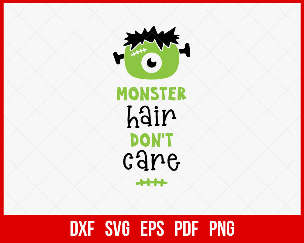 Monster Hair Don’t Care Funny Halloween SVG Cutting File Digital Download