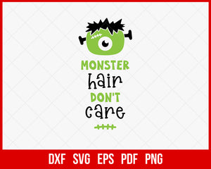 Monster Hair Don’t Care Funny Halloween SVG Cutting File Digital Download