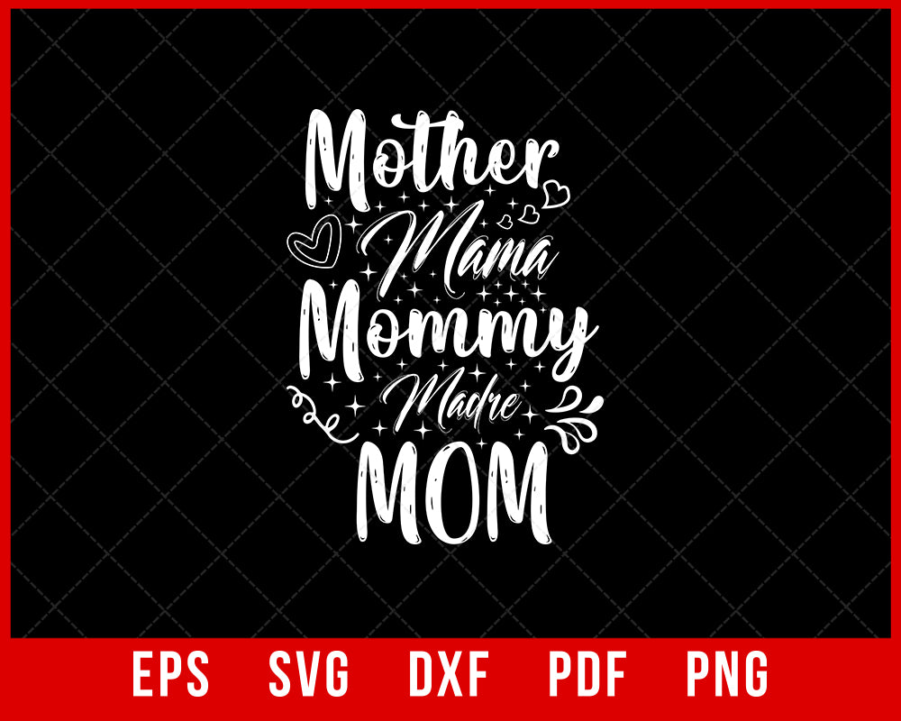 Mother Mama Mommy Madre Mom Shirt, Mom Christmas Gift, Mother's Day Shirt, Mother's Day Gift, Mama Shirt, Mommy Tee Shirt, Gift for Mom T-shirt Design Mother's Day SVG Cutting File Digital Download