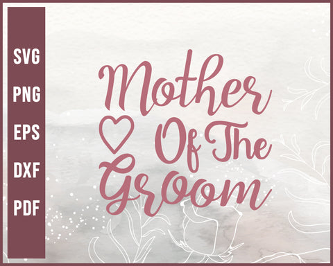 Mother Of The Groom Wedding svg