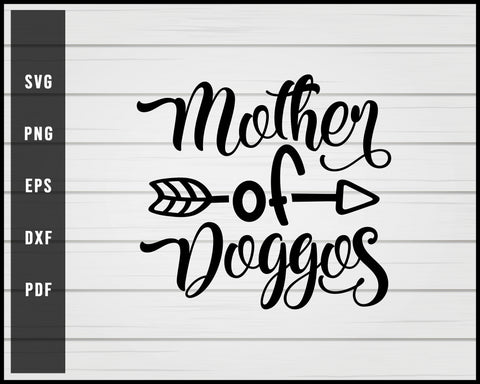 Mother of Doggos Dog svg png eps Silhouette Designs For Cricut And Printable Files