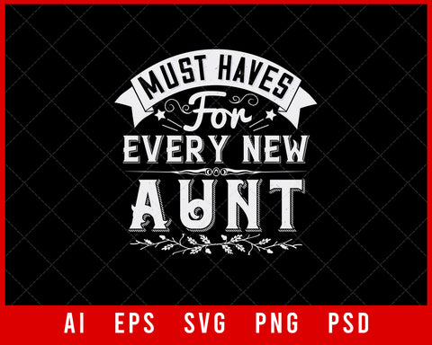 Must Haves for Every New Aunt Auntie Gift Editable T-shirt Design Ideas Digital Download File