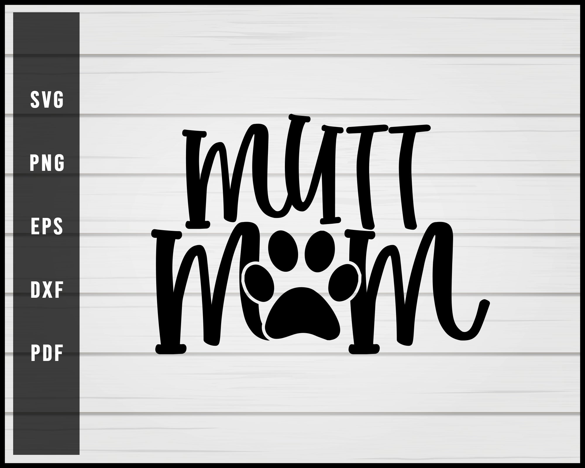 Mutt Mom Dog svg png Silhouette Designs For Cricut And Printable Files