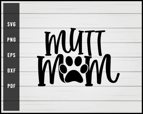 Mutt Mom Dog svg png Silhouette Designs For Cricut And Printable Files