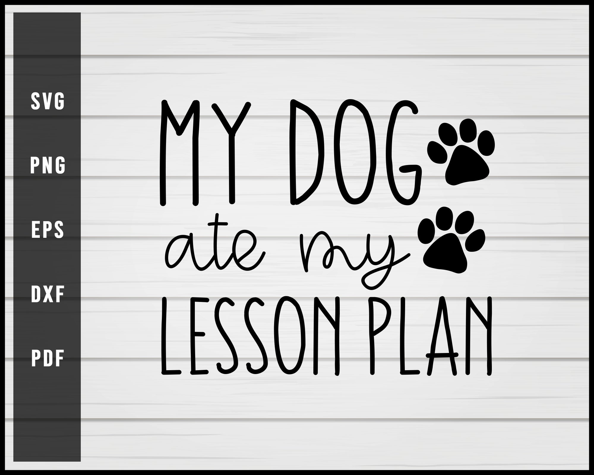 My Dog Ate Lesson Plan svg png eps Silhouette Designs For Cricut And Printable Files