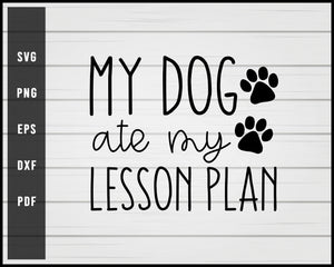 My Dog Ate Lesson Plan svg png eps Silhouette Designs For Cricut And Printable Files