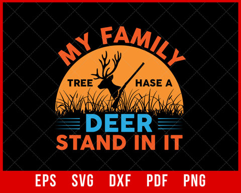 My Family Tree Deer Stand, Funny Deer Hunting, Deer Hunting Gift Essential T-Shirt Design Hunting SVG Cutting File Digital Download