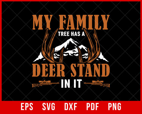 My Family Tree Has A Deer Stand In It Hunting T-Shirt Design Hunting SVG Cutting File Digital Download 