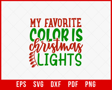 My Favorite Color is Christmas Lights SVG Cutting File Digital Download