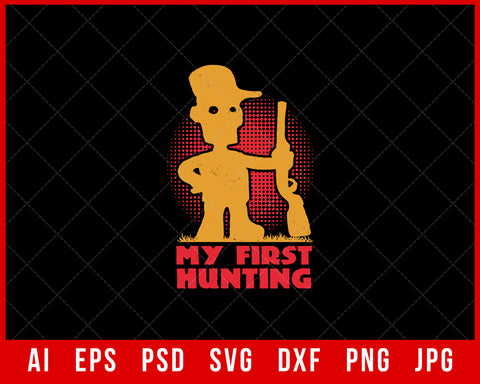 My First Hunting Funny Editable T-shirt Design Digital Download File