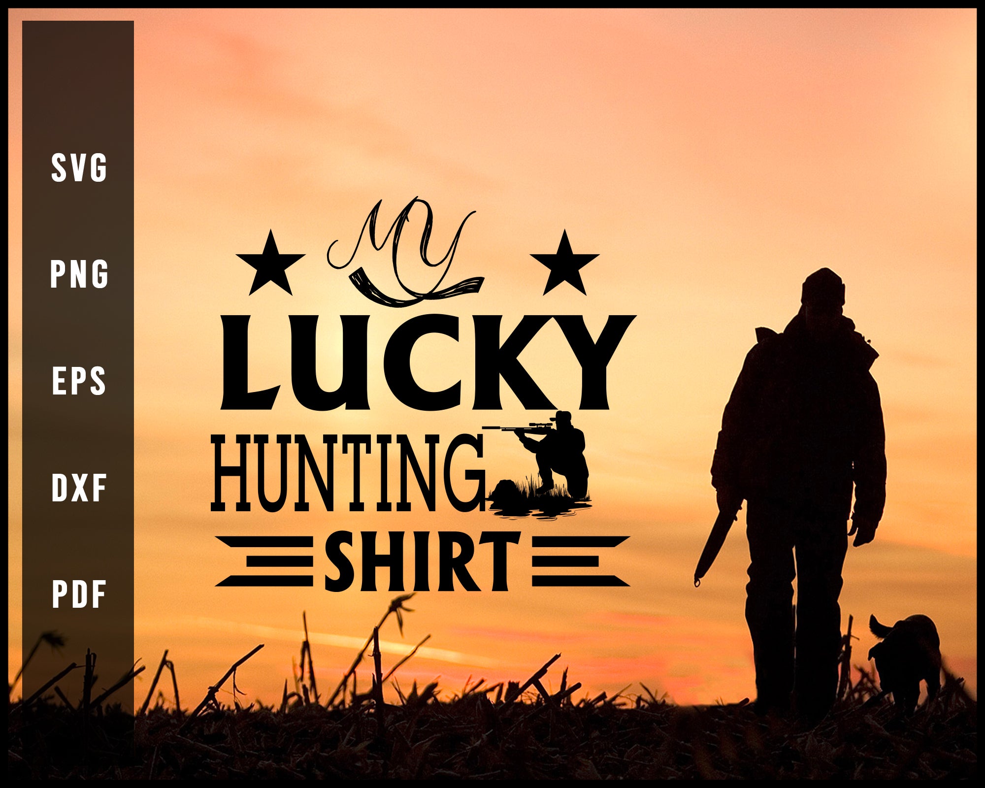 My Lucky Hunting Shirt Cut File For Cricut Silhouette svg png Printable Files