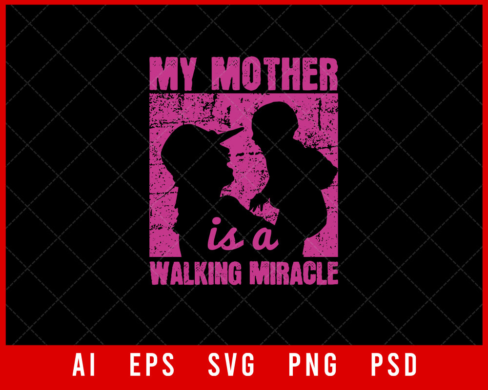 My Mother is a Walking Miracle Mother’s Day Gift Editable T-shirt Design Ideas Digital Download File