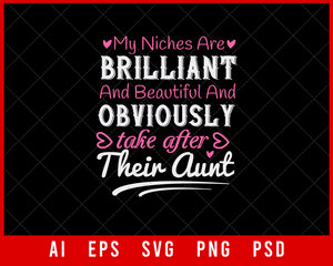 My Niches are Brilliant and Beautiful and Obviously Take After Their Aunt Auntie Gift Editable T-shirt Design Ideas Digital Download File