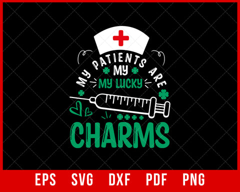 My Patients Are My Lucky Charms Lucky Nurse St Patrick Day T-Shirt Design Nurse SVG Cutting File Digital Download 