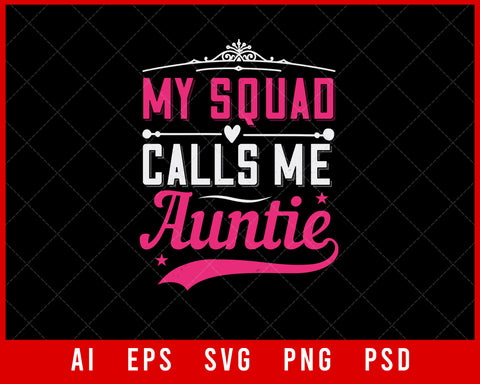 My Squad Calls Me Auntie Auntie Gift Editable T-shirt Design Ideas Digital Download File