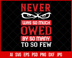 Never Was So Much Owed by So Many to So Few Veteran T-shirt Design Digital Download File