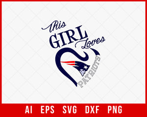 This Girl Loves Patriots T-shirt Design NFL SVG Cut File for Cricut Digital Download