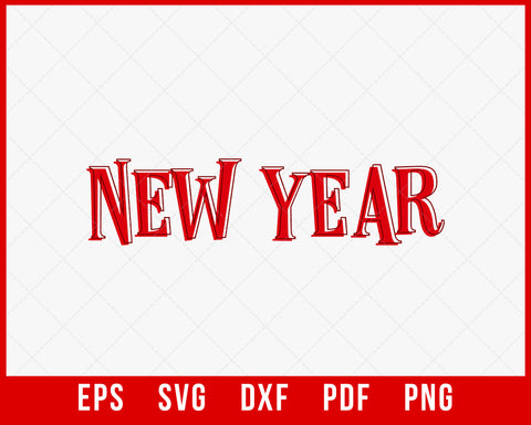 New Year Celebration Happy Christmas SVG Cutting File Digital Download