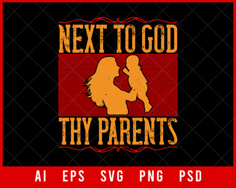 Next To God Thy Parents Day Editable T-shirt Design Digital Download File
