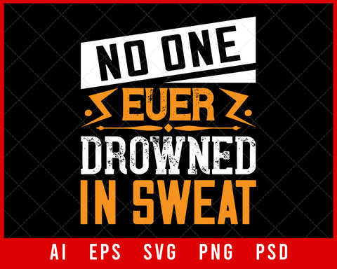 No One Ever Drowned in Sweat Sports NFL Lovers T-shirt Design Digital Download File