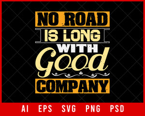 No Road is Long with Good Company Best Friend Editable T-shirt Design Digital Download File
