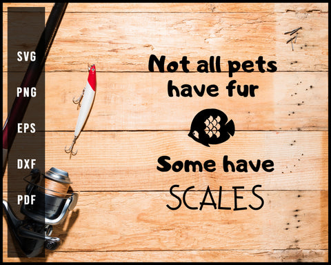 Not All Pets Have Fur Some Have Scales svg png Silhouette Designs For Cricut And Printable Files