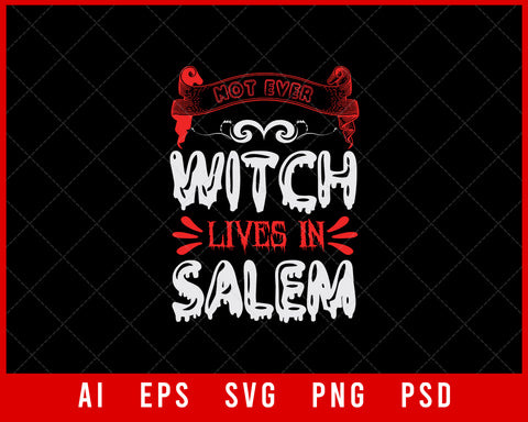 Not Ever Witch Lives in Salem Funny Halloween Editable T-shirt Design Digital Download File