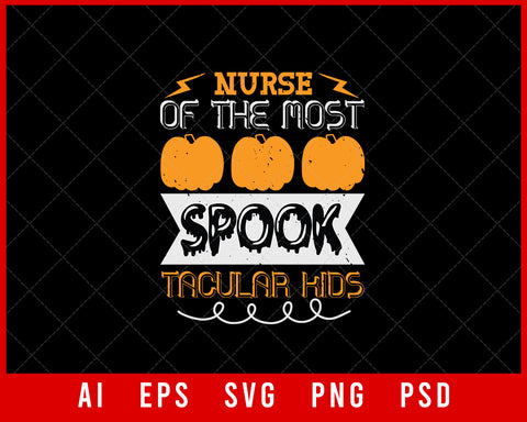 Nurse of the Most Spooktacular Kids Funny Halloween Editable T-shirt Design Digital Download File