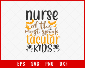 Nurse of the Most Spooktacular Kids Funny Halloween SVG Cutting File Digital Download