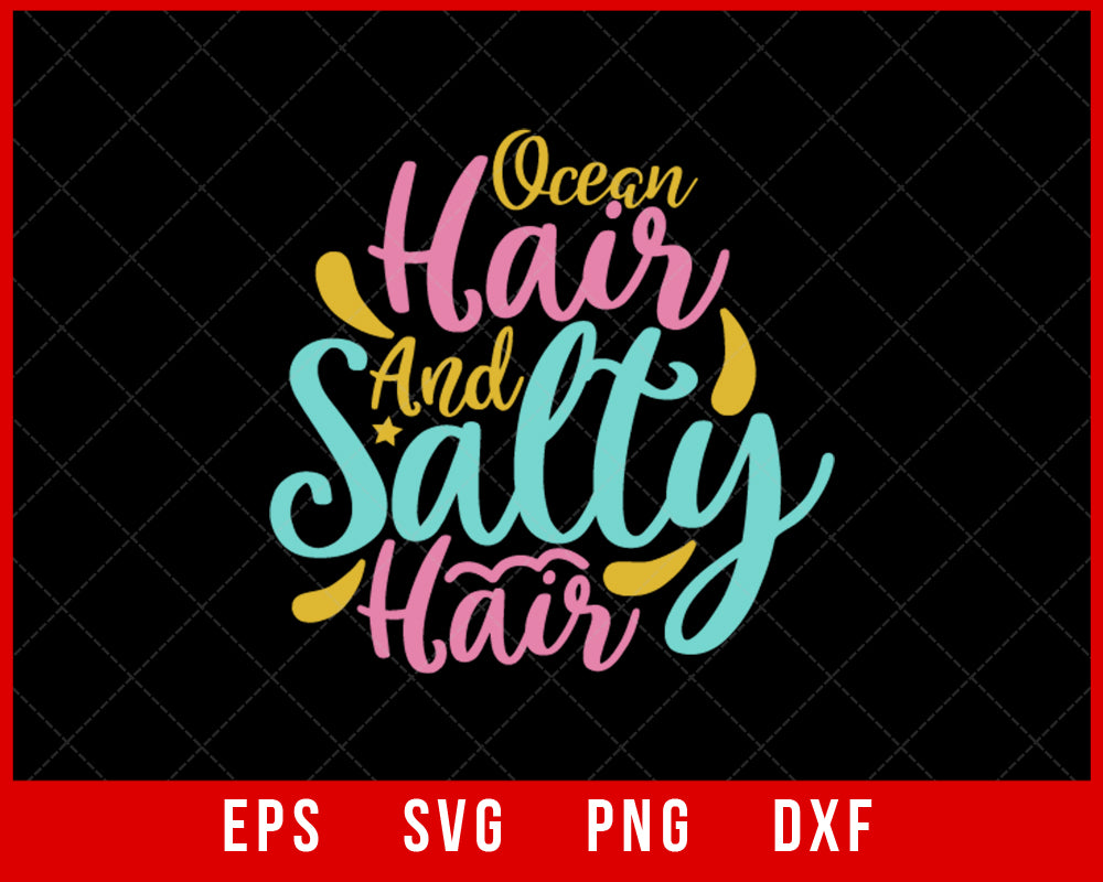 Ocean Hair & Salty Hair Summer T-shirt Design Digital Download File