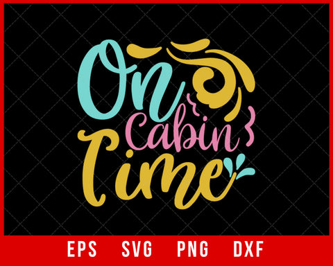 On Cabin Time Summer T-shirt Design Digital Download File