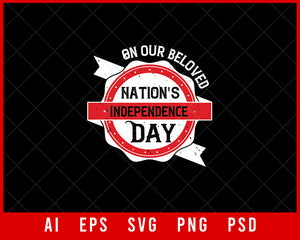 On Our Beloved Nation's Independence Day Editable T-shirt Design Digital Download File