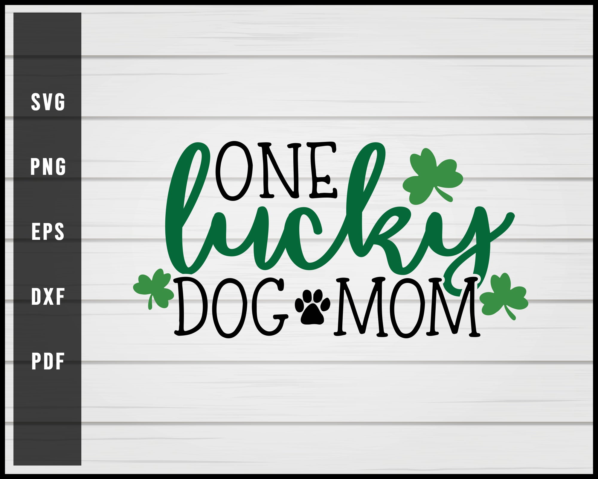 One Lucky Dog Mom svg png eps Silhouette Designs For Cricut And Printable Files