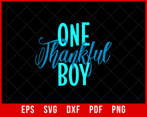 One Thankful Boy Thanksgiving SVG Cutting File Digital Download