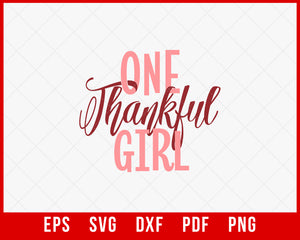 One Thankful Girl Thanksgiving SVG Cutting File Digital Download
