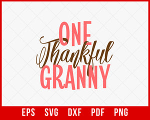 One Thankful Granny Thanksgiving SVG Cutting File Digital Download