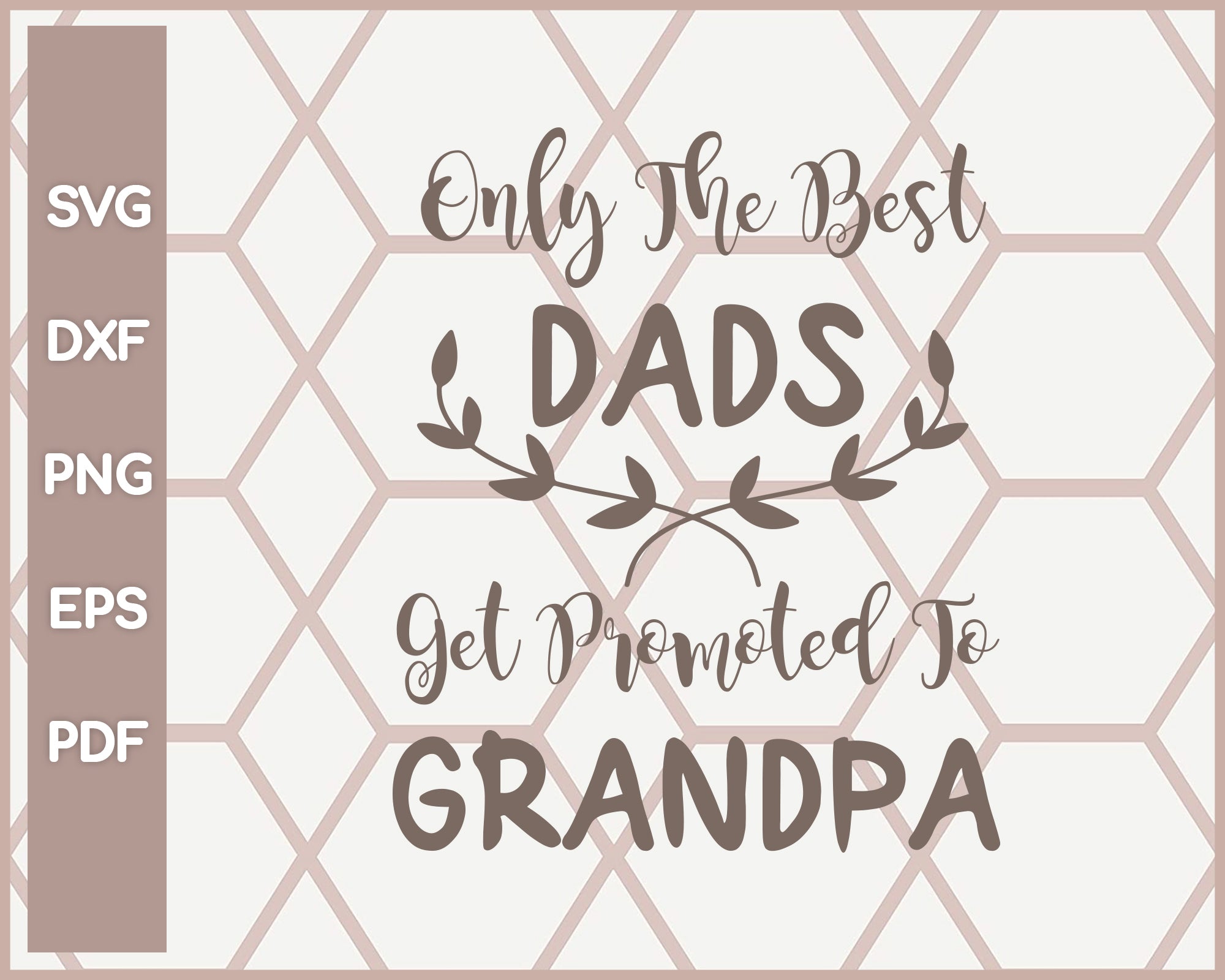 Only The Best Dads Get Promoted to Grandpa Funny svg Cut File For Cricut Silhouette And eps png Printable Artworks
