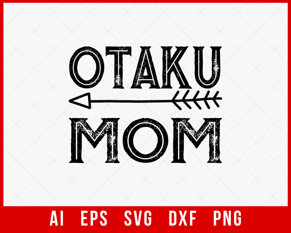 Otaku Mom Mother’s Day SVG Cut File for Cricut Silhouette Digital Download