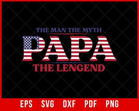 The man the myth Papa Shirt Father's Day Grandpa T-Shirt Design Fathers SVG Cutting File Digital Download 