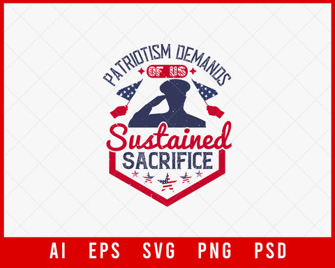 Patriotism Demands of Us Sustained Sacrifice Patriotic Editable T-shirt Design Instant Download File